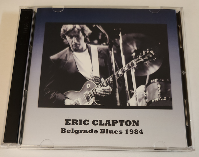 Eric Clapton: Belgrade Blues 1984 Beogradski Sajam, Belgrade, Yugoslavia January 26, 1984 Live Concert (2CD)