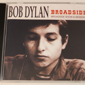 Bob Dylan: Broadside Sessions 1962-1963 + Washington Civil Rights March August 28, 1963 (1CD)
