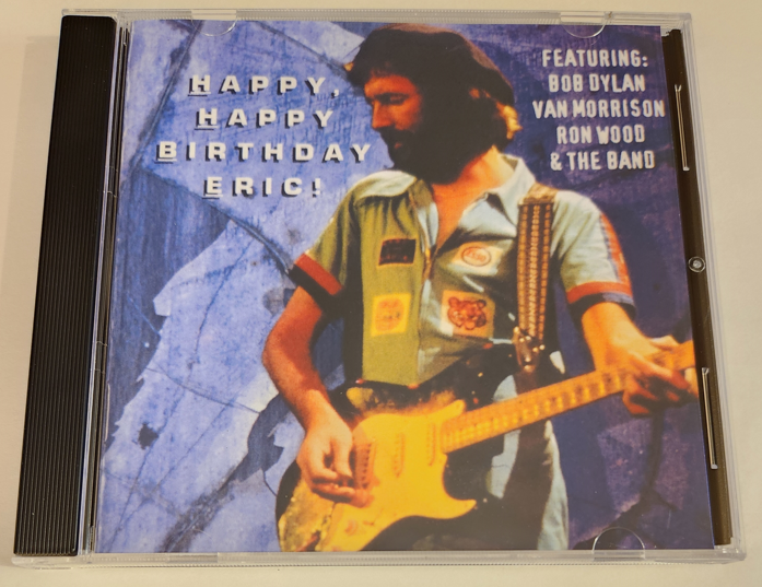 Eric Clapton & Friends: Happy, Happy Birthday Eric Shangri-La Studios, Malibu, CA March 30, 1976 Live Concert (1CD)