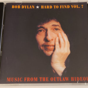 Bob Dylan: Hard To Find Volume 7: Music From The Outlaw Hideout - Studio Sessions, Outtakes, Live Concerts (1CD)