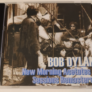 Bob Dylan: New Morning Acetates & Sessions Remastered - CBS Studio A, NY February- July 1970 Sessions, Outtakes (1CD)