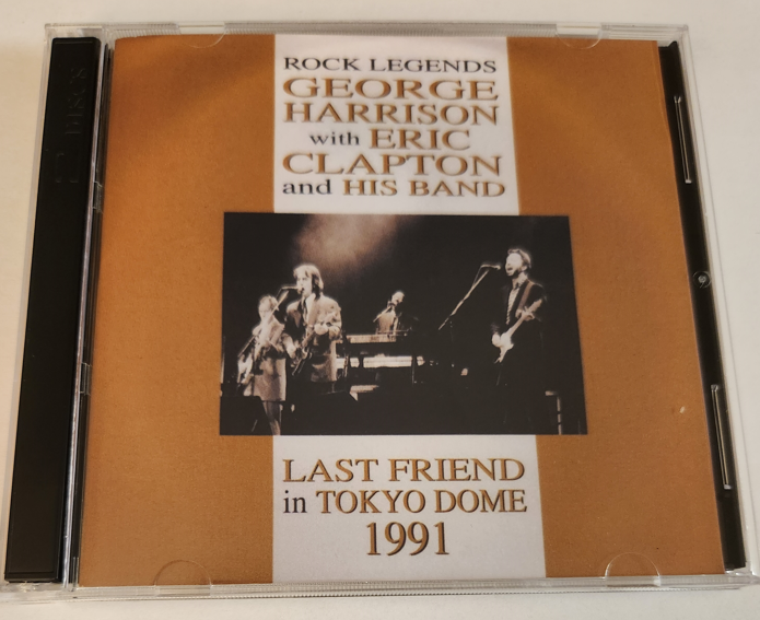 George Harrison w/ Eric Clapton: Last Friend - Tokyo Dome, Tokyo, Japan December 15, 1991 Live Concert (2CD)