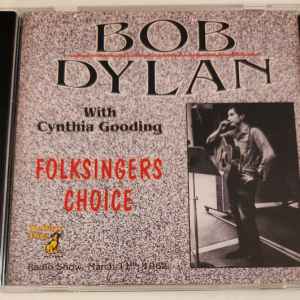 Bob Dylan: Folksingers Choice 1962 Cynthia Gooding's Folksingers Choice, WBAI Radio, New York, recorded on January 13, 1962 Live Concert (1CD)