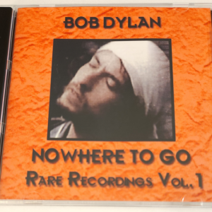 Bob Dylan: Nowhere To Go: Rare Recordings Vol. 1 - Studio Sessions Outtakes Live Concerts (2 Single CDs)