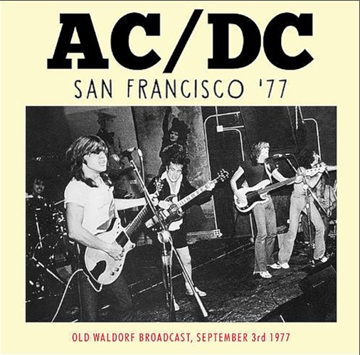 AC/DC: San Francisco '77 Old Waldorf, San Francisco, CA September 3, 1977 Live Concert (1CD)