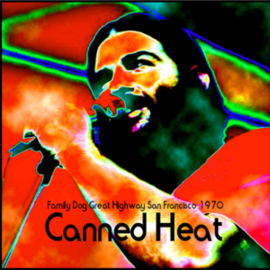 Canned Heat: Family Dog, San Francisco, CA  1970 Live Concert (1CD)