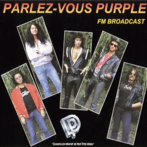 Deep Purple: Parlez-Vous Purple - Omnisports Palais, Paris, France  July 9, 1985 Live Concert (2CD)