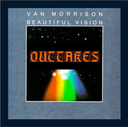 Van Morrison: Beautiful Vision Outtakes - The Record Plant, Sausalito, CA July 1981 Live Concert (1CD)