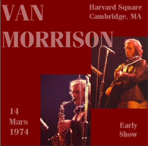 Van Morrison: Harvard Square Theatre, Cambridge, MA March 14, 1974 - Early Show Live Concert (2CD)