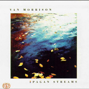 Van Morrison: Pagan Streams - Muziekcentrum Vredenburg, Utrecht, Holland April 1, 1991 Live Concert (2CD)