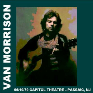 Van Morrison: Capitol Theatre, Passaic, NJ October 6, 1979 Live Concert (1CD)