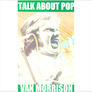 Van Morrison: Talk About Pop - RTE (Radio Telefos Eireann), Dublin, Ireland November 2, 1973 Live Concert (1CD)