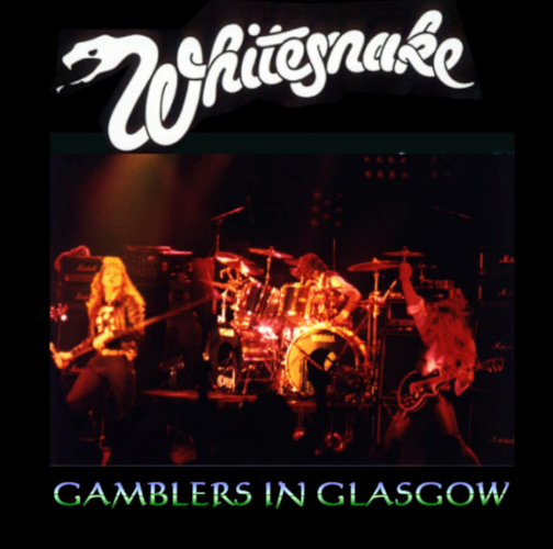 Whitesnake: Gamblers In Glasgow - Apollo, Glasgow, Scotland March 1, 1984 Live Concert (1CD)