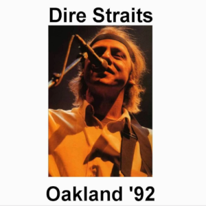 Dire Straits: Oakland Coliseum, Oakland, CA February 2, 1992 Live Concert (2CD)