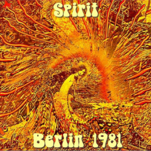 Spirit: Waldbuhne, Berlin, Germany May 17, 1981 Live Concert (1CD)