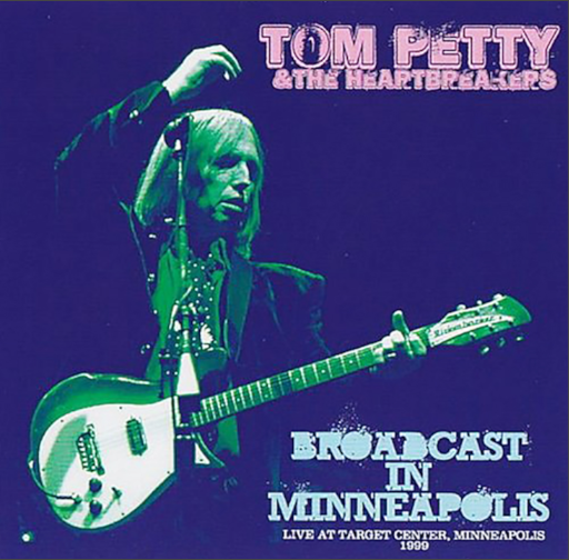 Tom Petty: Broadcast In Minneapolis - Target Center, Minneapolis, MN August 3, 1999 Live Concert (2CD)
