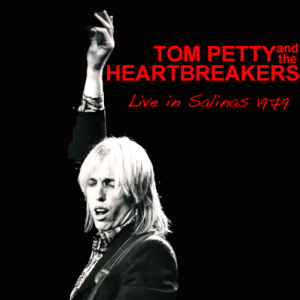 Tom Petty: Live In Salinas 1979 - Sherwood Hall, Salinas, CA July 23, 1979 Live Concert (2CD)