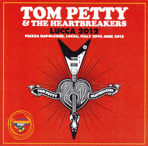 Tom Petty: Lucca 2012 Piazza Napoleone, Lucca, Italy June 29, 2012 Live Concert (2CD)