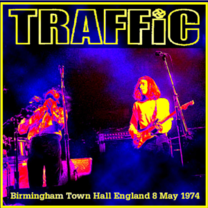 Traffic: Birmingham Town Hall, England May 8, 1974 Live Concert (2CD)