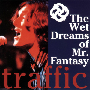 Traffic: The Wet Dreams Of Mr. Fantasy - US version of the album in true-stereo - Studio Outtakes (1CD)