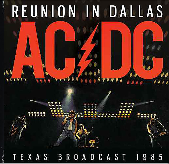 AC/DC: Reunion In Dallas - Reunion Arena, Dallas, TX October 12, 1985 Live Concert (1CD)