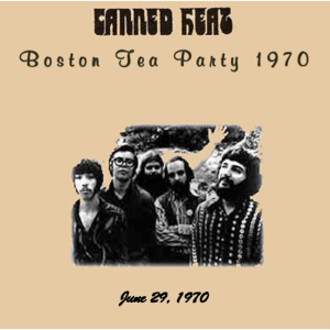 Canned Heat: Boston Tea Party, Boston, MA June 29, 1970 Live Concert (2CD)