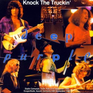 Deep Purple: Knock the Truckin' - Torino Italy September 21, 24, 1988 Live concert (4CD)