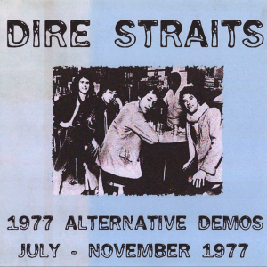 Dire Straits: 1977 Alternative Demos - First album demo tapes Studio Outtakes, Rehearsals (1CD)