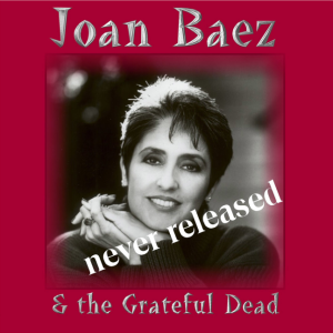 Joan Baez w/ The Grateful Dead: Unreleased Album - The Barn, Novato, CA 1980-1981 Live Concerts (1CD)