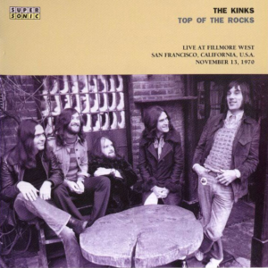 The Kinks: Top Of The Rocks - Fillmore West, San Francisco, CA November 13, 1970 Live Concert (1CD)