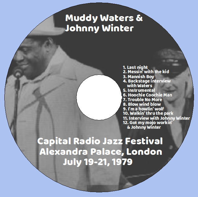 Muddy Waters & Johnny Winter: Capital Radio Jazz Festival, Alexandra Palace, London July 19-21, 1979 Live Concert (1CD) - Image 3