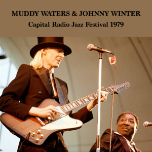 Muddy Waters & Johnny Winter: Capital Radio Jazz Festival, Alexandra Palace, London July 19-21, 1979 Live Concert (1CD)