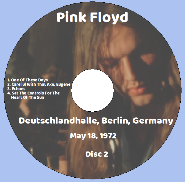 Pink Floyd: Deutschlandhalle, Berlin, Germany May 18, 1972 Live Concert (2CD) - Image 4