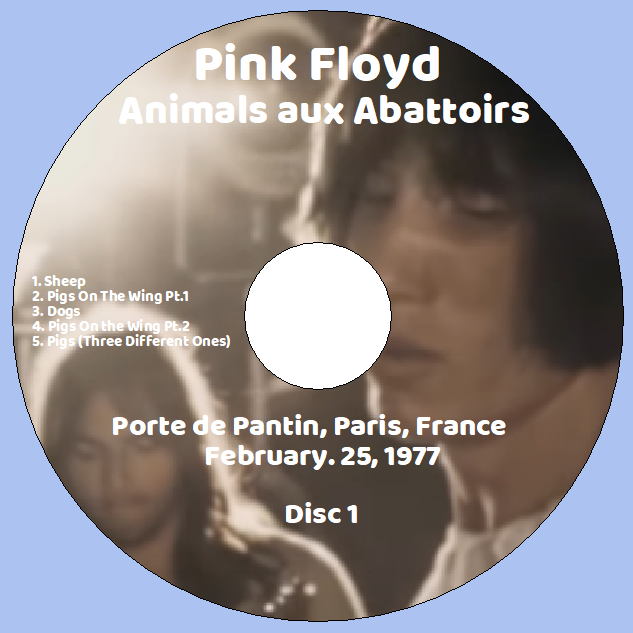 Pink Floyd: Animals aux Abattoirs - Porte de Pantin, Pavillon de Paris, Paris, France February 25, 1977 Live Concert (2CD) - Image 3