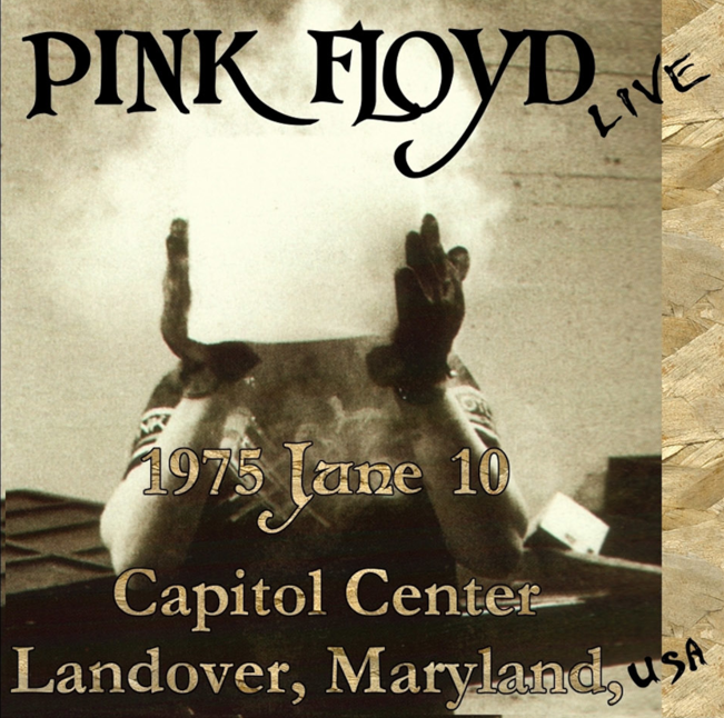 Pink Floyd: Capitol Center, Landover, Maryland June 10, 1975 Live Concert (2CD)