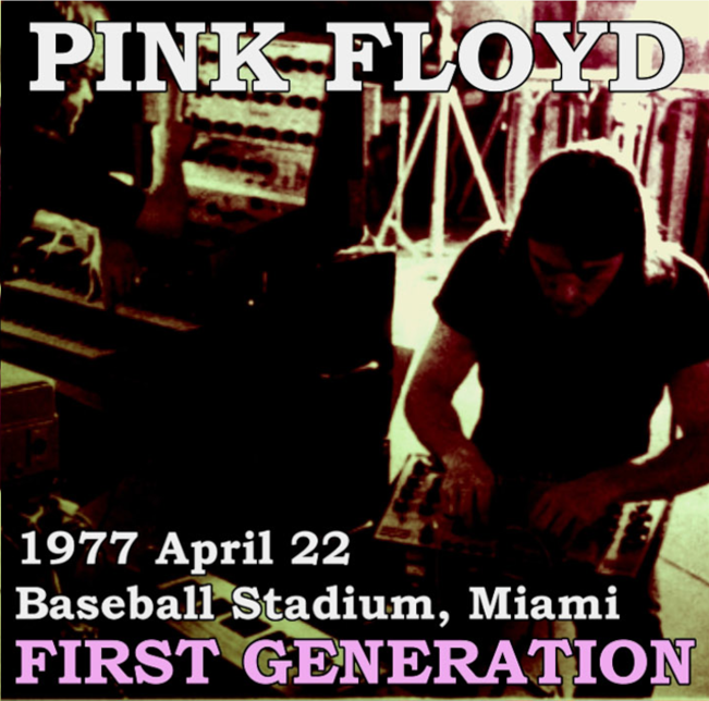 Pink Floyd: First Generation - Miami Baseball Stadium, Miami, FL April 22, 1977 Live Concert (2CD)
