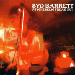 Syd Barrett: Psychedelic Freak Out Demos, Acetates & Mixes (1CD)