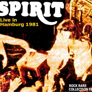 Spirit: Live In Hamburg 1981 - Hamburg, Germany May 16, 1981 Live Concert (2CD)