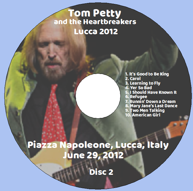 Tom Petty: Lucca 2012 Piazza Napoleone, Lucca, Italy June 29, 2012 Live Concert (2CD) - Image 4