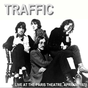 Traffic: Live At The Paris Theatre - BBC In Concert 1970 Paris Theatre, London, April 30, 1970 Live Concert (1CD)