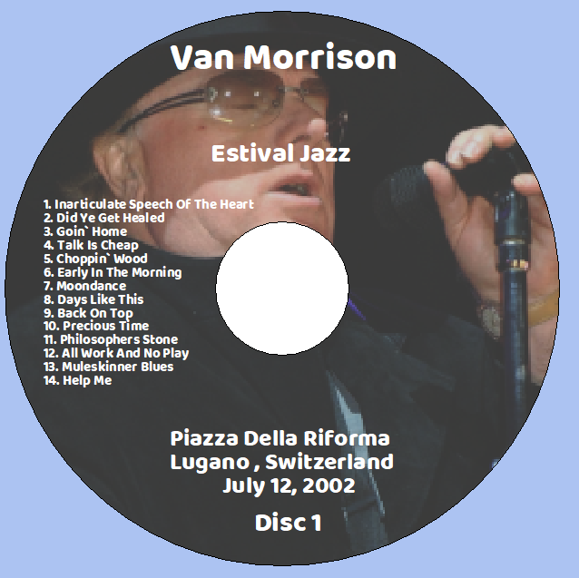 Van Morrison: Estival Jazz - Piazza Della Riforma Lugano, Switzerland July 12, 2002 Live Concert (2CD) - Image 3