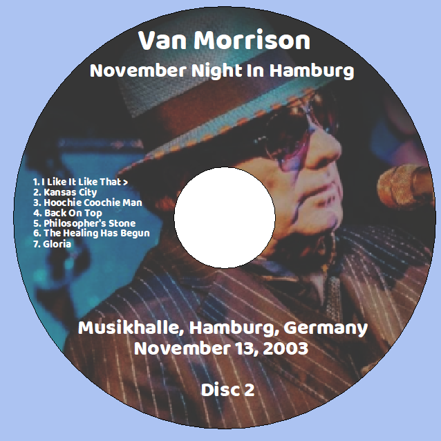 Van Morrison: November Night In Hamburg - Musikhalle, Hamburg, Germany November 13, 2003 Live Concert (2CD) - Image 4