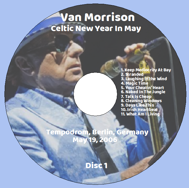 Van Morrison: Celtic New Year In May - Tempodrom, Berlin, Germany May 19, 2006 Live Concert (2CD) - Image 3