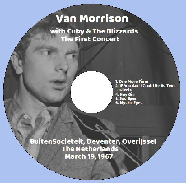 Van Morrison with Cuby & The Blizzards: The First Live Concert, BuitenSocieteit, Deventer, Overijssel, The Netherlands March 19, 1967 (1CD) - Image 3