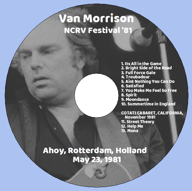 Van Morrison: NCRV Festival '81 - Ahoy, Rotterdam, Holland May 23, 1981 + Cotati Nov. 1981 Live concert (1CD) - Image 3