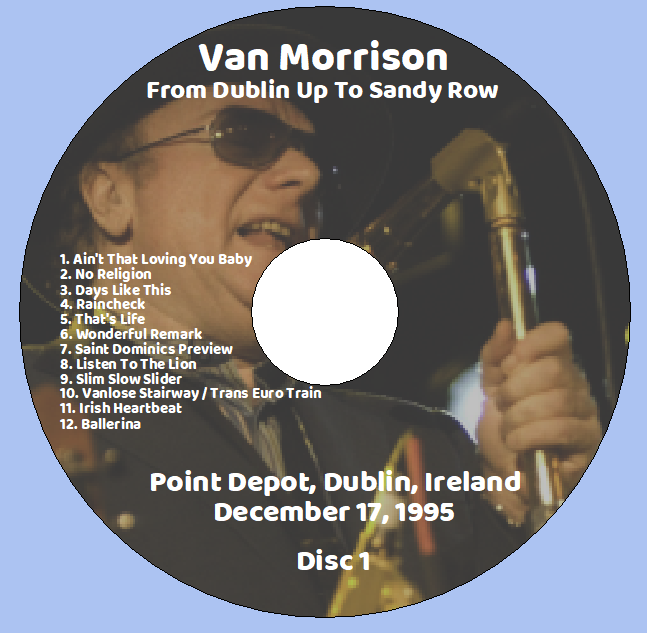 Van Morrison: From Dublin Up To Sandy Row Point Depot, Dublin, Ireland December 17, 1995 Live Concert (2CD) - Image 3
