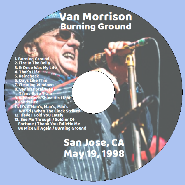 Van Morrison: Burning Ground San Jose, CA May 19, 1998 Live Concert (1CD) - Image 3