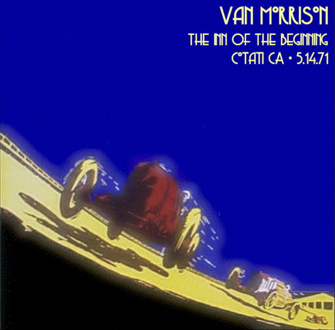 Van Morrison: The Inn Of The Beginning Cotati Cabaret, CA May 14, 1971 Live Concert (1CD)