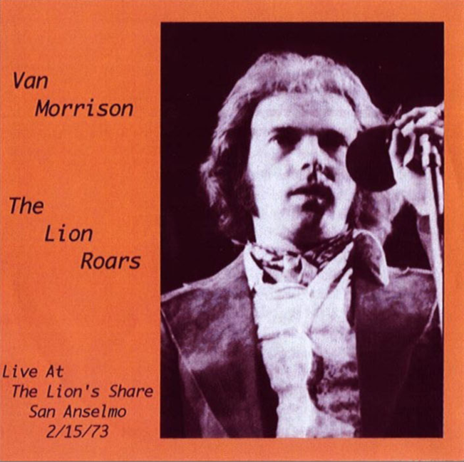 Van Morrison: The Lion Roars - The Lion's Share, San Anselmo, CA February 15, 1973 Live Concert (2CD)