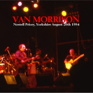 Van Morrison: Nostell Priory, Yorkshire, England August 26, 1984 Live Concert (2CD)